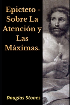 Paperback Epicteto - Sobre La Atenci?n y Las M?ximas [Spanish] Book