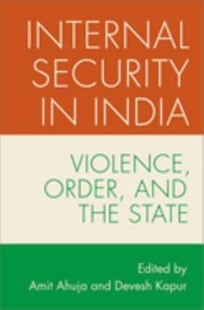 Paperback Internal Security in India: Violence, Order, and the State Book