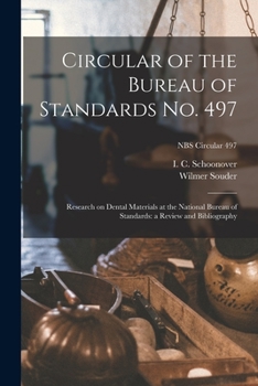 Paperback Circular of the Bureau of Standards No. 497: Research on Dental Materials at the National Bureau of Standards: a Review and Bibliography; NBS Circular Book