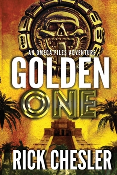 Golden One - Book #3 of the Omega Files Adventures