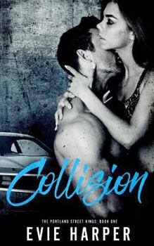 Collision - Book #1 of the Portland Street Kings