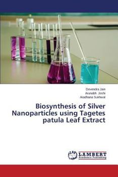 Paperback Biosynthesis of Silver Nanoparticles Using Tagetes Patula Leaf Extract Book