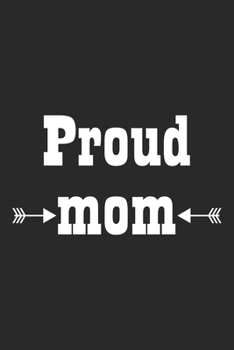 Proud Mom: Lined Notebook 6x9 inches with 120 pages
