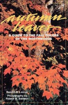 Paperback Autumn Leaves: A Guide to the Fall Colors of the Northwoods Book