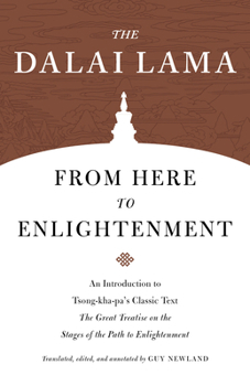 Paperback From Here to Enlightenment: An Introduction to Tsong-Kha-Pa's Classic Text the Great Treatise on the Stages of the Path to Enlightenment Book