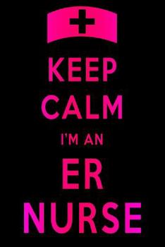 Paperback Keep Calm I'm An ER Nurse Book