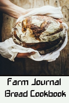 farm journal bread cookbook: wonderful Blank Lined Gift  for farm bread cookbook lovers
