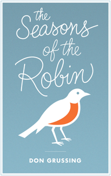 The Seasons of the Robin - Book  of the Mildred Wyatt-Wold Series in Ornithology