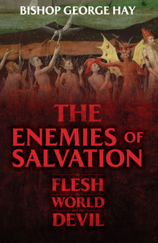 Paperback The Enemies of Salvation: The Flesh, the World, and the Devil Book