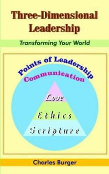 Paperback Three-Dimensional Leadership: Transforming Your World Book