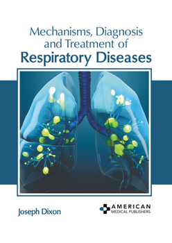 Hardcover Mechanisms, Diagnosis and Treatment of Respiratory Diseases Book