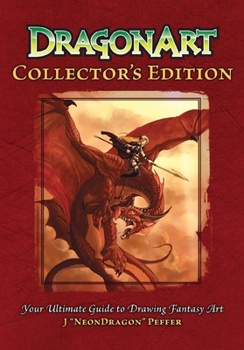 Hardcover DragonArt Collector's Edition: Your Ultimate Guide to Drawing Fantasy Art Book