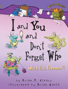 I and You and Don't Forget Who: What Is a Pronoun? (Words Are Categorical) - Book  of the Words are CATegorical