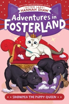 Snowpea the Puppy Queen - Book  of the Adventures in Fosterland