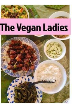 Paperback The Vegan Ladies: A Vegan Fusion Book