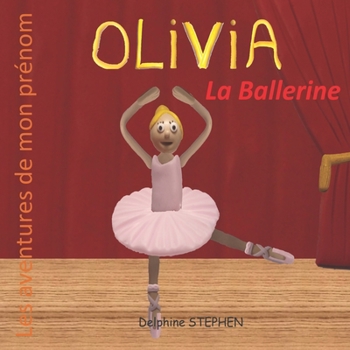 Paperback Olivia la Ballerine: Les aventures de mon prénom [French] Book