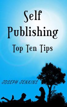 Paperback Self Publishing: Top Ten Tips Book