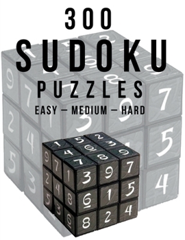300 Sudoku Puzzles Easy – Medium – Hard: Great large print sudoku puzzle book for adults