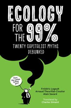 Paperback Ecology for the 99%: Twenty Capitalist Myths Debunked Book