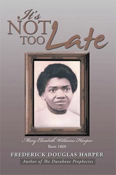 Paperback It's Not Too Late Book