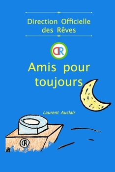 Paperback Amis pour toujours (Direction Officielle des Rêves - Vol.1) (Poche, Couleurs) [French] Book
