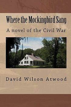 Paperback Where the Mockingbird Sang: A novel of the Civil War Book