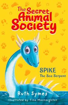 Paperback Secret Animal Society: Spike the Sea Serpent Book