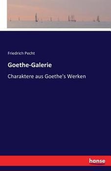 Paperback Goethe-Galerie: Charaktere aus Goethe's Werken [German] Book