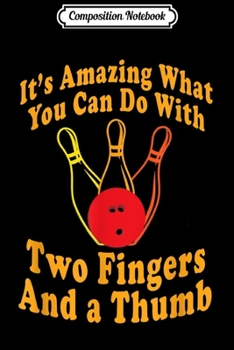 Composition Notebook: Funny Retro Bowling Ball - Two Fingers and a Thumb Journal/Notebook Blank Lined Ruled 6x9 100 Pages