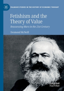 Paperback Fetishism and the Theory of Value: Reassessing Marx in the 21st Century Book