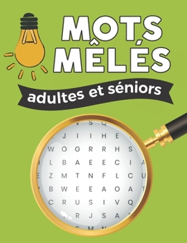 Paperback Mots mêlés adultes et séniors: mots cachés gros caractères 80 grilles + solutions [French] Book