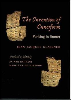 Hardcover The Invention of Cuneiform: Writing in Sumer Book