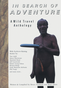 Paperback In Search of Adventure: A Wild Travel Anthology Book