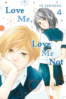 Love Me, Love Me Not, Vol. 4 - Book #4 of the  [Omoi, Omoware, Furi, Furare]