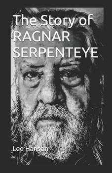 Paperback The Story of RAGNAR SERPENTEYE Book