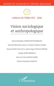 Vision sociologique et anthropologique: Cahiers de l'IREA N°6-2016 (French Edition)
