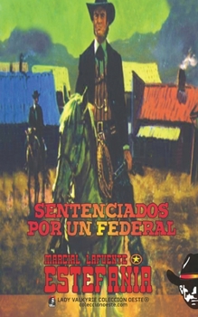 Paperback Sentenciados por un federal (Colección Oeste) [Spanish] Book