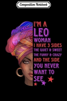 Composition Notebook: I'm A Leo Woman I Have 3 Sides Scorpio Girl  Journal/Notebook Blank Lined Ruled 6x9 100 Pages