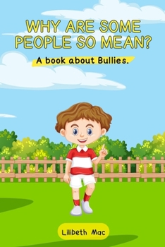 Paperback Why are some people so mean?: A Christian book about Bullies Book