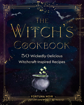 Hardcover The Witch's Cookbook: 50 Wickedly Delicious Witchcraft-Inspired Recipes Book