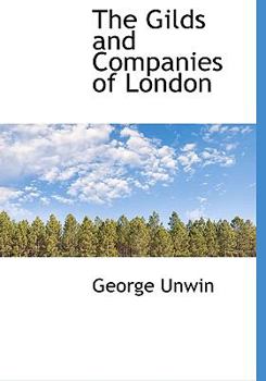 Hardcover The Gilds and Companies of London Book