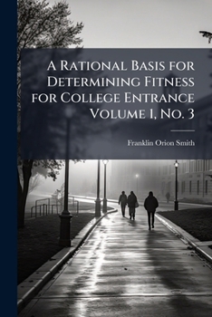 Paperback A Rational Basis for Determining Fitness for College Entrance Volume 1, No. 3 Book