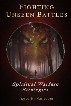 Paperback Fighting Unseen Battles: Spiritual Warfare Strategies Book