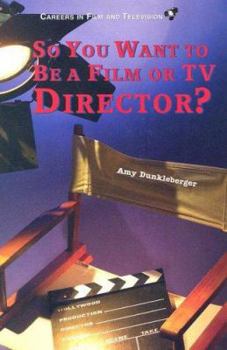 Library Binding So You Want to Be a Film or TV Director? Book