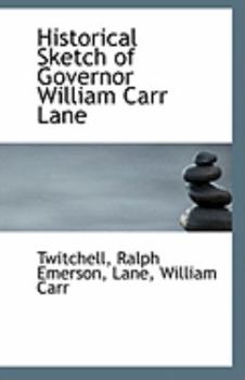 Historical Sketch of Governor William Carr Lane
