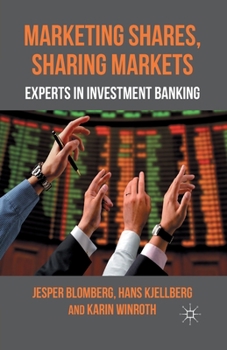 Paperback Marketing Shares, Sharing Markets: Experts in Investment Banking Book