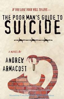 Paperback The Poor Man's Guide to Suicide Book