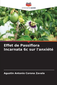 Paperback Effet de Passiflora Incarnata 6c sur l'anxiété [French] Book