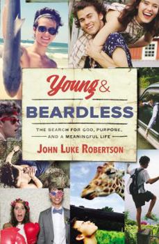 Paperback Young and Beardless: The Search for God, Purpose, and a Meaningful Life Book