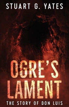 Paperback Ogre's Lament: The Story of Don Luis Book